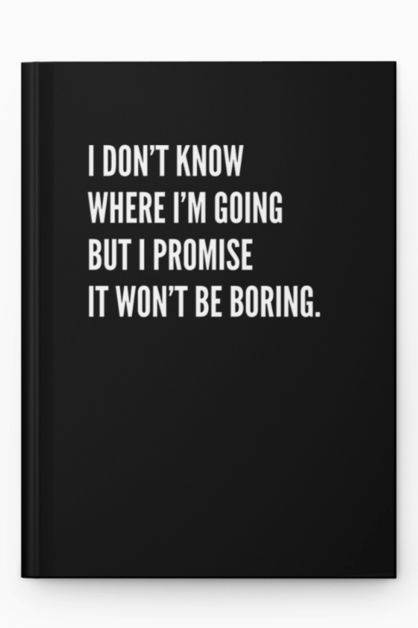 Won't Be Boring Journal